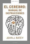John J. Ratey (2002). El cerebro: manual de instrucciones. Random House Mondadori. Barcelona